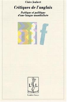 CRITIQUES DE L'ANGLAIS POÈTIQUE ET POLITIQUE D'UNE LANGUE MONDIALISÉE