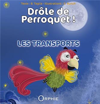 DRÔLE DE PERROQUET  LES TRANSPORTS