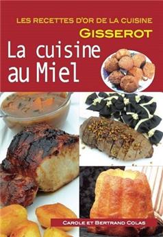 LA CUISINE AU MIEL - RECETTES D'OR