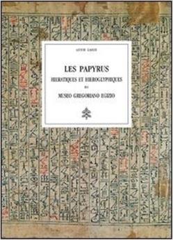 LES PAPYRUS HIÉRATIQUES ET HIÉROGLYPHIQUES DU MUSEO GREGORIANO EGIZIO