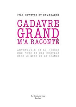 CADAVRE GRAND M'A RACONTÉ