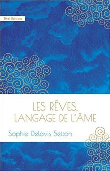 LES RÊVES : LANGAGE DE L'ÂME