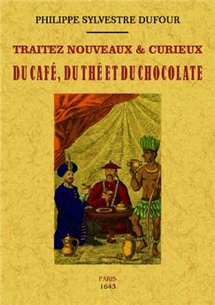 TRAITEZ NOUVEAUX & CURIEUX DU CAFÉ DU THÉ ET DU CHOCOLATE