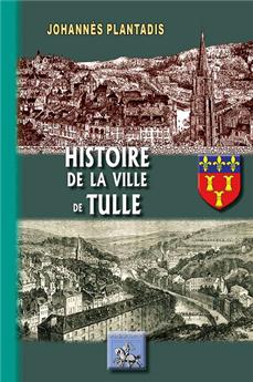 HISTOIRE DE LA VILLE DE TULLE
