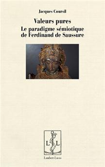 VALEURS PURES LE PARADIGME SÉMIOTIQUE DE FERDINAND DE SAUSSURE