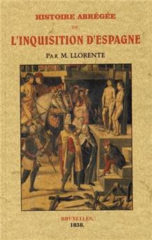 HISTOIRE ABRÉGÉE DE L'INQUISITION D'ESPAGNE