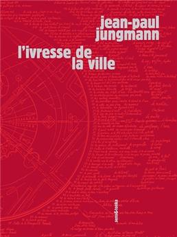 L'IVRESSE DE LA  VILLE