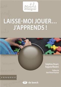 LAISSE-MOI JOUER... J'APPRENDS !