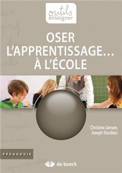 OSER L'APPRENTISSAGE... À L'ÉCOLE