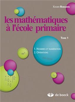 LES MATHÉMATIQUES À L'ÉCOLE PRIMAIRE - TOME 1