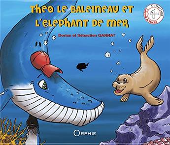 THÉO LE BALEINEAU ET L'ÉLÉPHANT DE MER