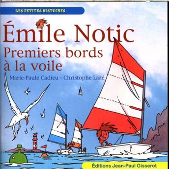 ÉMILE NOTIC : PREMIERS BORDS À LA VOILE