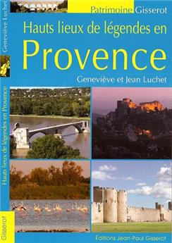 HAUTS LIEUX DE LÉGENDES EN PROVENCE