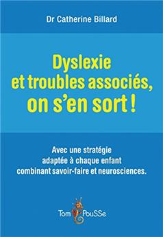 DYSLEXIE ET TROUBLES ASSOCIÉS, ON S'EN SORT !