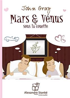 MARS ET VÉNUS SOUS LA COUETTE