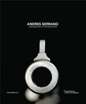 ANDRÉS SERRANO UNSENCORED PHOTOGRAPHS
