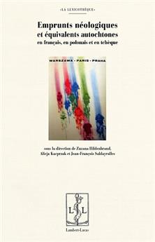 EMPRUNTS NÉOLOGIQUES ET ÉQUIVALENTS AUTOCHTONES EN FRANÇAIS.EN POLONAIS ET EN TCHÈQUE (HILDENBRAND)