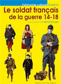 LE SOLDAT FRANÇAIS DE LA GUERRE 14-18