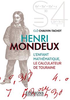 HENRI MONDEUX L'ENFANT MATHÉMATIQUE LE CALCULATEUR DE TOURAINE