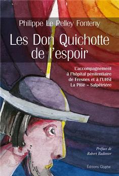 LES DON QUICHOTTE DE L'ESPOIR (LE PELLEY FONTENY)