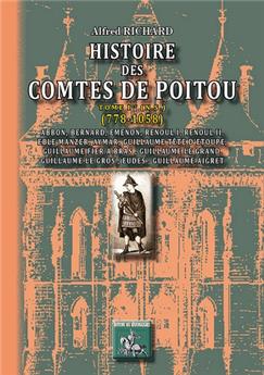 HISTOIRE DES COMTES DE POITOU T1 N.S, 778 - 1058