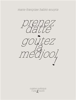 PRENEZ DATTE. GOÛTEZ LA MEDJOOL
