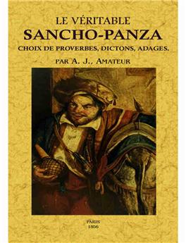 LE VERITABLE SANCHO-PANZA OU CHOIX DE PROVERBES, DICTONS, ADAGES