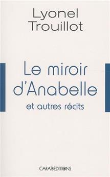 LE MIROIR D´ANABELLE ET AUTRES RECITS
