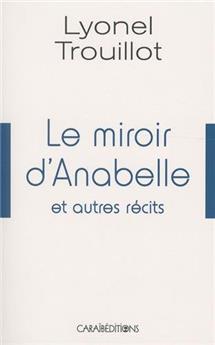 LE MIROIR D´ANABELLE ET AUTRES RECITS