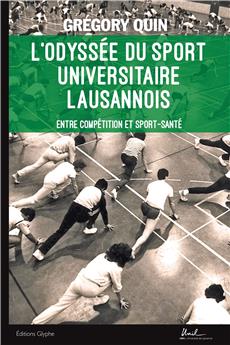 L’ODYSSÉE DU SPORT UNIVERSITAIRE LAUSANNOIS