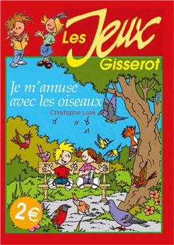 JEUX GISSEROT : JE M´AMUSE AVEC LES OISEAUX