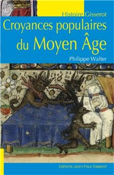 CROYANCES POPULAIRES AU MOYEN-AGE