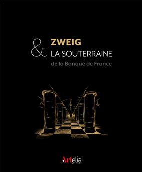 ZWEIG ET LA SOUTERRAINE : L´OR DE LA BANQUE DE FRANCE