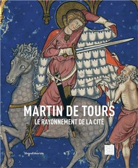 MARTIN DE TOURS LE RAYONNEMENT DE LA CITE