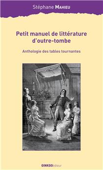 PETIT MANUEL LITTÉRAIRE D’OUTRE-TOMBE