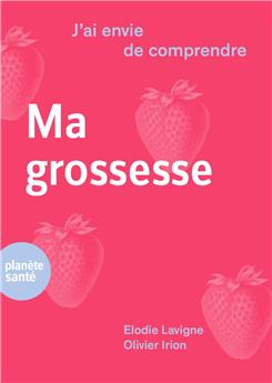 J´AI ENVIE DE COMPRENDRE… LA GROSSESSE