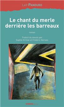 LE CHANT DU MERLE DERRIÈRE LES BARREAUX
