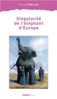 SINGULARITÉ DE L’ÉLÉPHANT D’EUROPE