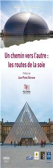 UN CHEMIN VERS L´AUTRE : LES ROUTES DE LA SOIE