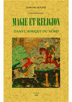 MAGIE ET RELIGION DANS L´AFRIQUE DU NORD