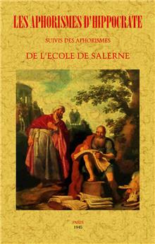 LES APHORISMES D´HIPPOCRATE SUIVIS DES APHORISMES DE L´ECOLE DE SALERNE