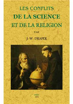 LES CONFLITS DE LA SCIENCE ET DE LA RELIGION