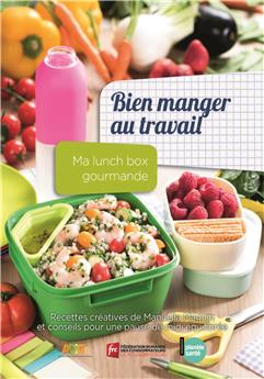 BIEN MANGER AU TRAVAIL - MA LUNCH BOX GOURMANDE : RECETTES CRÉATIVES DE MANUELLA MAGNIN