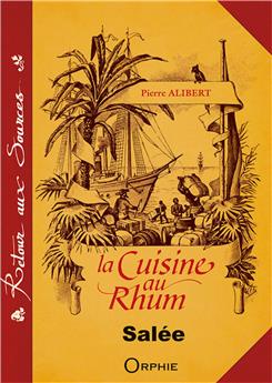 LA CUISINE AU RHUM - SALÉE