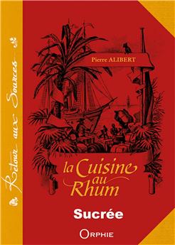 LA CUISINE AU RHUM - SUCRÉE