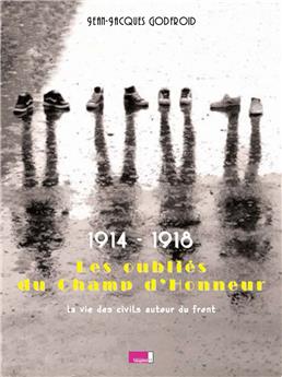 1914-1918 :  LES OUBLIÉS DU CHAMP D'HONNEUR