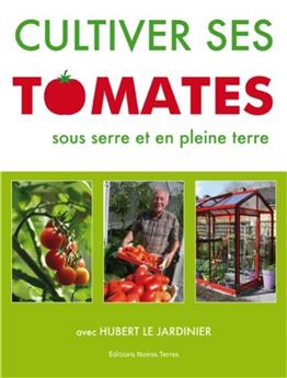 CULTIVER SES TOMATES SOUS SERRE