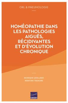 ORL ET PNEUMOLOGIE : L’HOMÉOPATHIE DANS LES PATHOLOGIES AIGUËS, RÉCIDIVANTES ET D’ÉVOLUTION CHRONIQUE