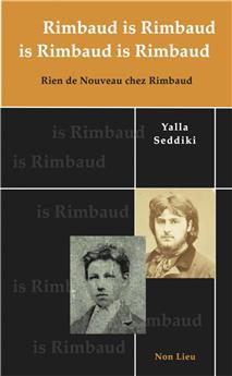 RIMBAUD IS RIMBAUD IS RIMBAUD IS RIMBAUD