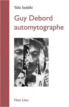 GUY DEBORD AUTOMYTOGRAPHE